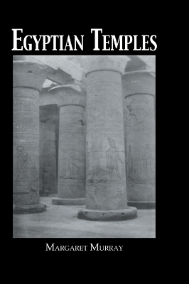 Egyptian Temples by Margaret Murray