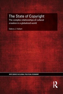 The State of Copyright: The complex relationships of cultural creation in a globalized world by Debora Halbert