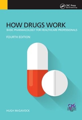 How Drugs Work: Basic Pharmacology for Health Professionals, Fourth Edition book