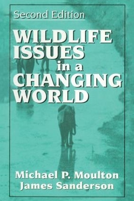 Wildlife Issues in a Changing World by James Sanderson