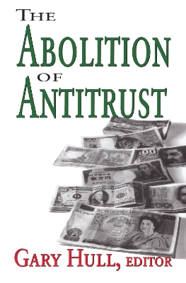 The Abolition of Antitrust by Gary Hull