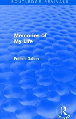 Memories of My Life by Francis Galton