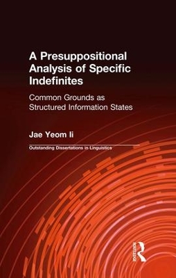 A A Presuppositional Analysis of Specific Indefinites: Common Grounds as Structured Information States by Jae-Il Yeom