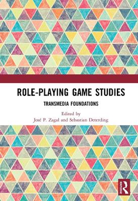 Role-Playing Game Studies: Transmedia Foundations by Sebastian Deterding