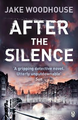 After the Silence: Inspector Rykel Book 1 by Jake Woodhouse