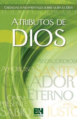 Atributos de Dios: Aspectos fundamentales sobre quién es Dios book