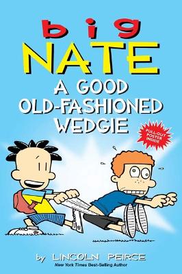 Big Nate: A Good Old-Fashioned Wedgie book