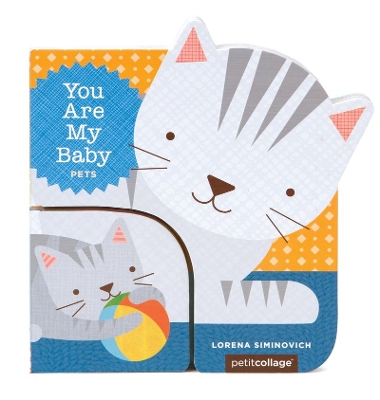 You Are My Baby: Pets by Lorena Siminovich