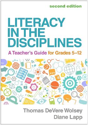 Literacy in the Disciplines, Second Edition: A Teacher's Guide for Grades 5-12 by Thomas DeVere Wolsey