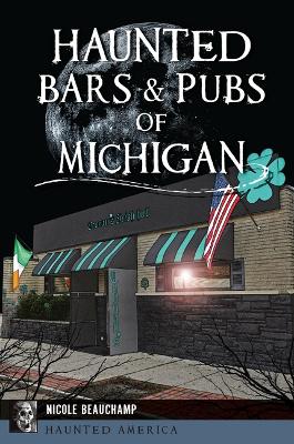 Haunted Bars & Pubs of Michigan book