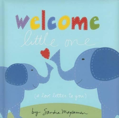 Welcome Little One by Sandra Magsamen