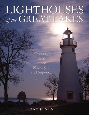 Lighthouses of the Great Lakes: Ontario, Erie, Huron, Michigan, and Superior book