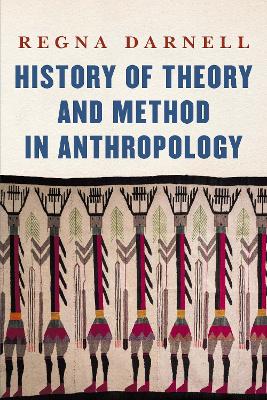 History of Theory and Method in Anthropology book