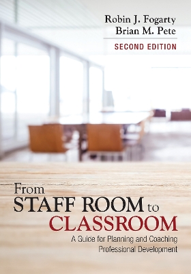 From Staff Room to Classroom: A Guide for Planning and Coaching Professional Development by Robin J. Fogarty
