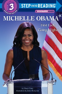 Michelle Obama: First Lady, Going Higher by Shana Corey