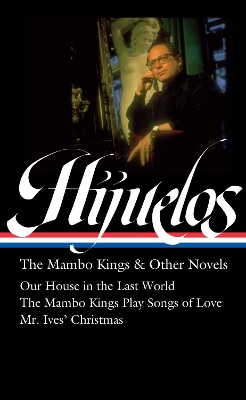 Oscar Hijuelos: The Mambo Kings & Other Novels (loa #362) book