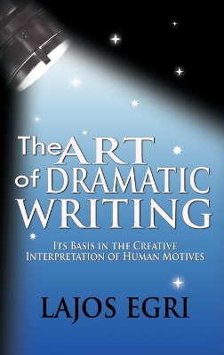 Art of Dramatic Writing book