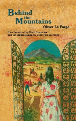 Behind the Mountains by Oliver La Farge