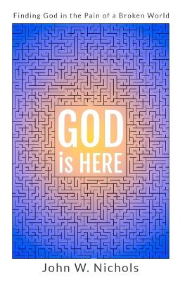 GOD is HERE: Finding God in the Pain of a Broken World book