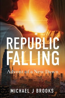 Republic Falling: Advent of a New Dawn book