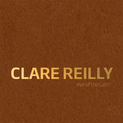 Clare Reilly: Eye of the Calm book
