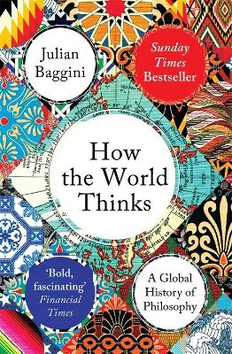 How the World Thinks: A Global History of Philosophy book