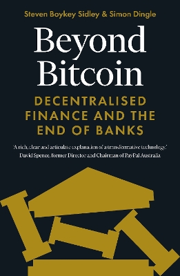 Beyond Bitcoin: Decentralised Finance and the End of Banks book