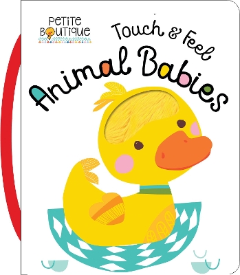 Touch and Feel Animal Babies (Petite Boutique) book