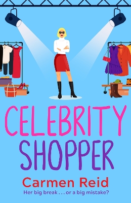 Celebrity Shopper: A feel-good romantic comedy by Carmen Reid