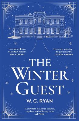 The Winter Guest: The perfect chilling, gripping mystery as the nights draw in by W. C. Ryan