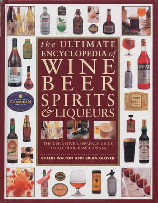 Ultimate Encyclopedia of Wine, Beer, Spirits & Liqueurs book