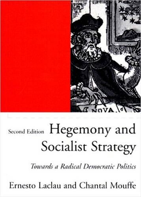 Hegemony and Socialist Strategy: Towards a Radical Democratic Politics by Chantal Mouffe