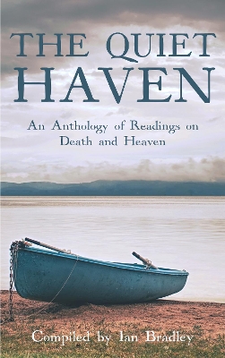 The Quiet Haven: An Anthology of Readings on Death and Heaven book