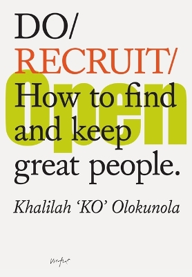 Do Recruit: How to find and keep great people. book