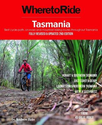 Where to Ride: Tasmania by Andrew Bain