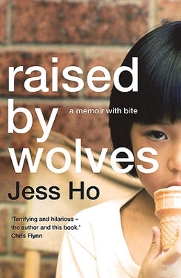 Raised by Wolves: A memoir with bite book
