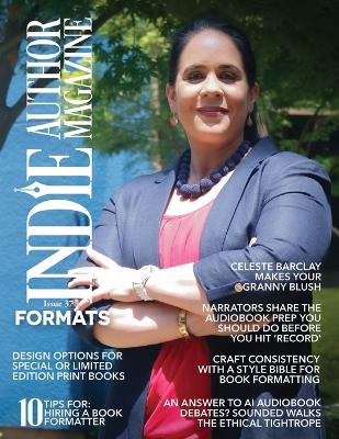 Indie Author Magazine Featuring Celeste Barclay: Indie Publishing Strategies, Book Formatting Tips, Audiobook Production Guide, Special Edition Book book