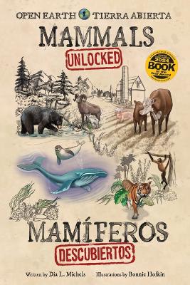 Mammals Unlocked / Mamíferos Descubiertos by Dia L Michels