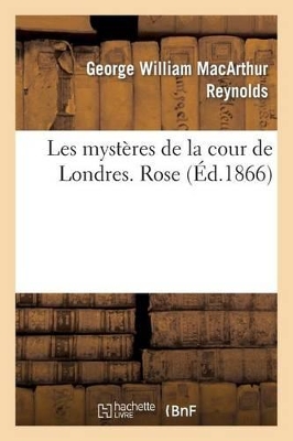 Les Myst�res de la Cour de Londres. Rose book