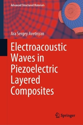 Electroacoustic Waves in Piezoelectric Layered Composites by Ara Sergey Avetisyan