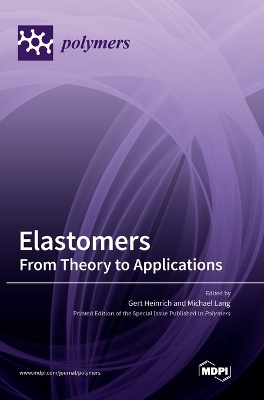 Elastomers: From Theory to Applications book