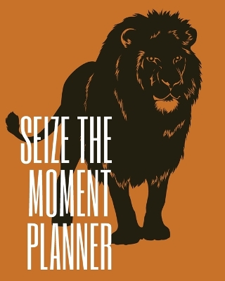 Seize the Moment Planner book