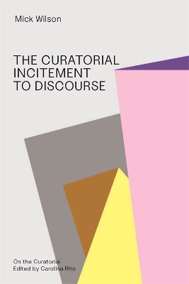 The Curatorial Incitement to Discourse book