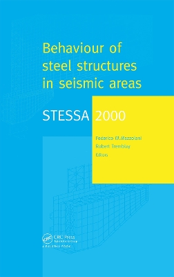 STESSA 2000: Behaviour of Steel Structures in Seismic Areas: Proceedings of the Third International Conference STESSA 2000, Montreal, Canada, 21-24 August 2000 book