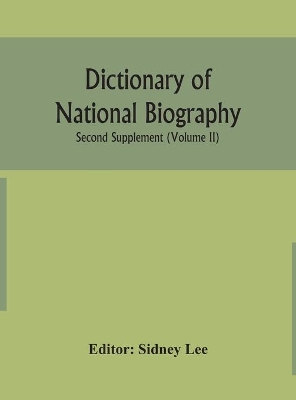 Dictionary of national biography. Second supplement (Volume II) by Sidney Lee