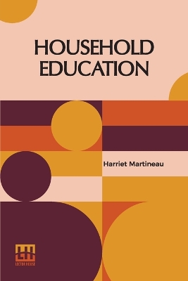 Household Education (Edition0) by Harriet Martineau