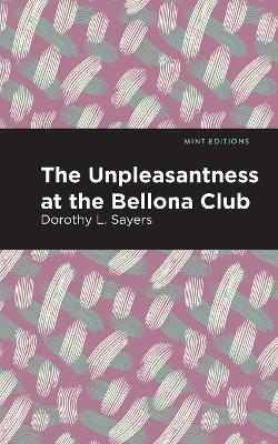 The The Unpleasantness at the Bellona Club by Dorothy L Sayers