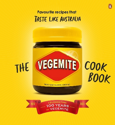 The Vegemite Cookbook: Favourite recipes that taste like Australia book