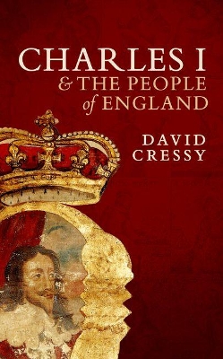 Charles I and the People of England by David Cressy