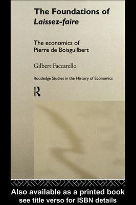 The The Foundations of 'Laissez-Faire' by Gilbert Faccarello